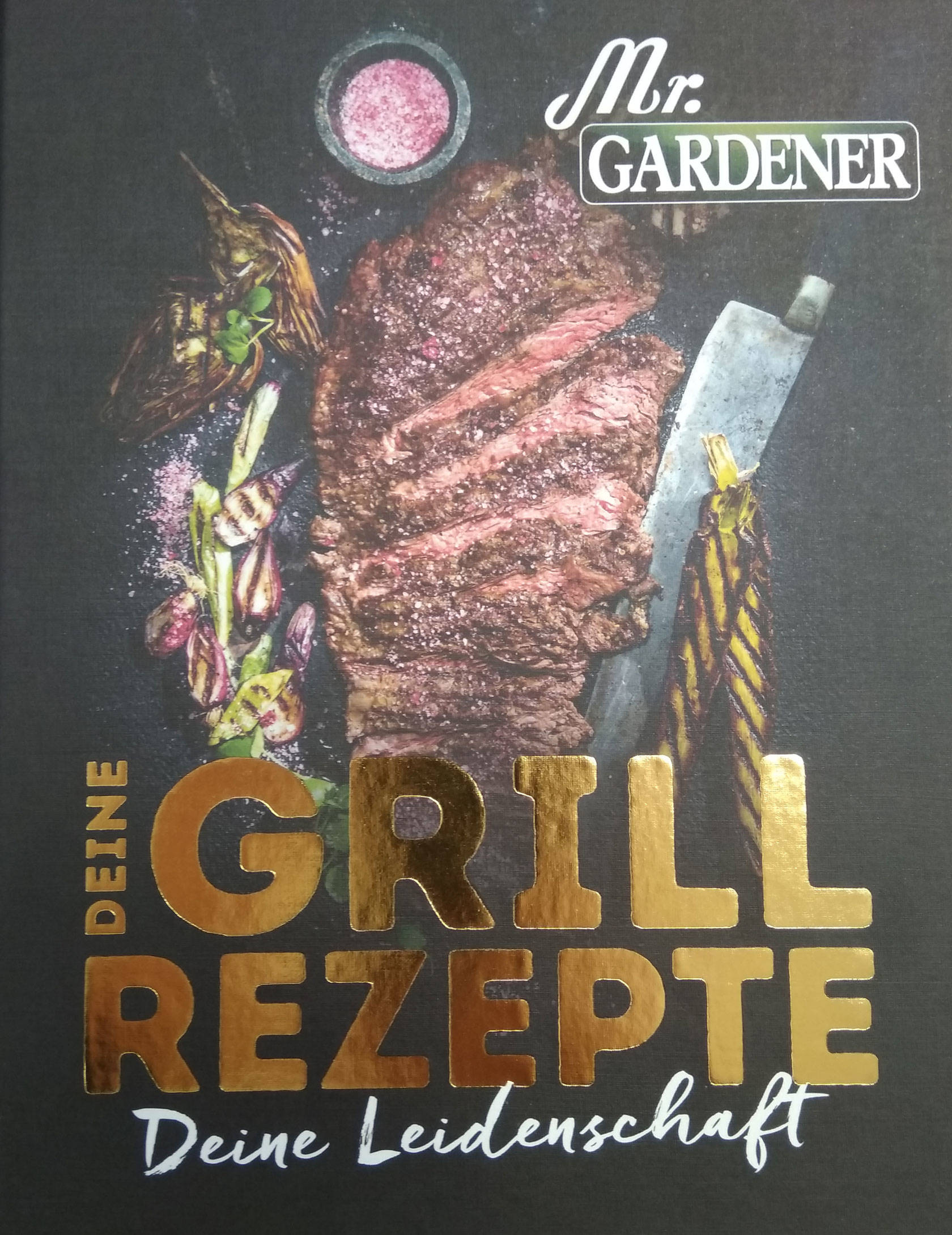 Mr. Gardener Grill Rezepte deine Leidenschaft, Grillbuch, BBQ